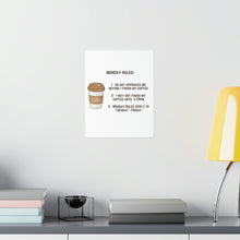 Load image into Gallery viewer, Monday Coffee Rules - Premium Matte Vertical Posters