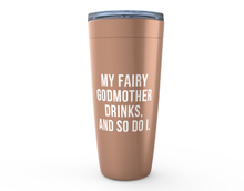 Load image into Gallery viewer, Steel Tumblr for Cold or Hot Drinks - My Fairy Godmother Drinks, And So Do I - Coffee Mug, Stainless Steel | By The Drunk Fairy Godmother