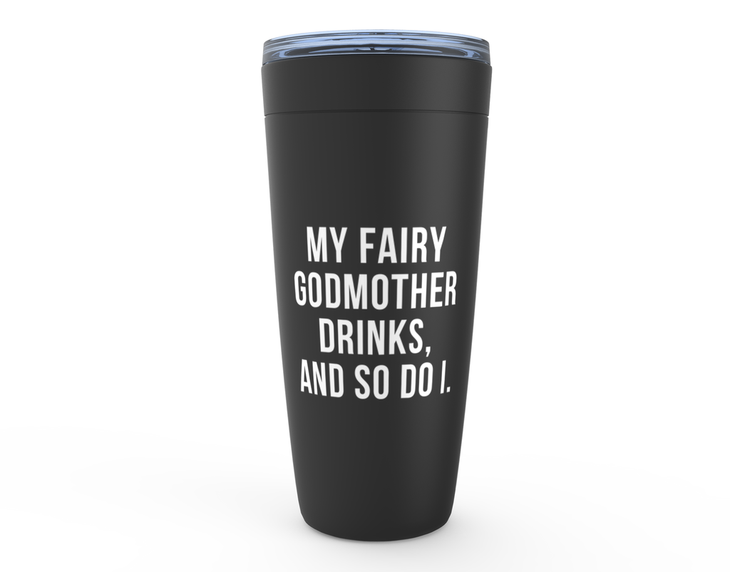 Steel Tumblr for Cold or Hot Drinks - My Fairy Godmother Drinks, And S –  Drunk Fairy Godmother