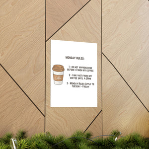 Monday Coffee Rules - Premium Matte Vertical Posters